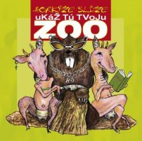 A)  Ukaž tú tvoju ZOO (2007)